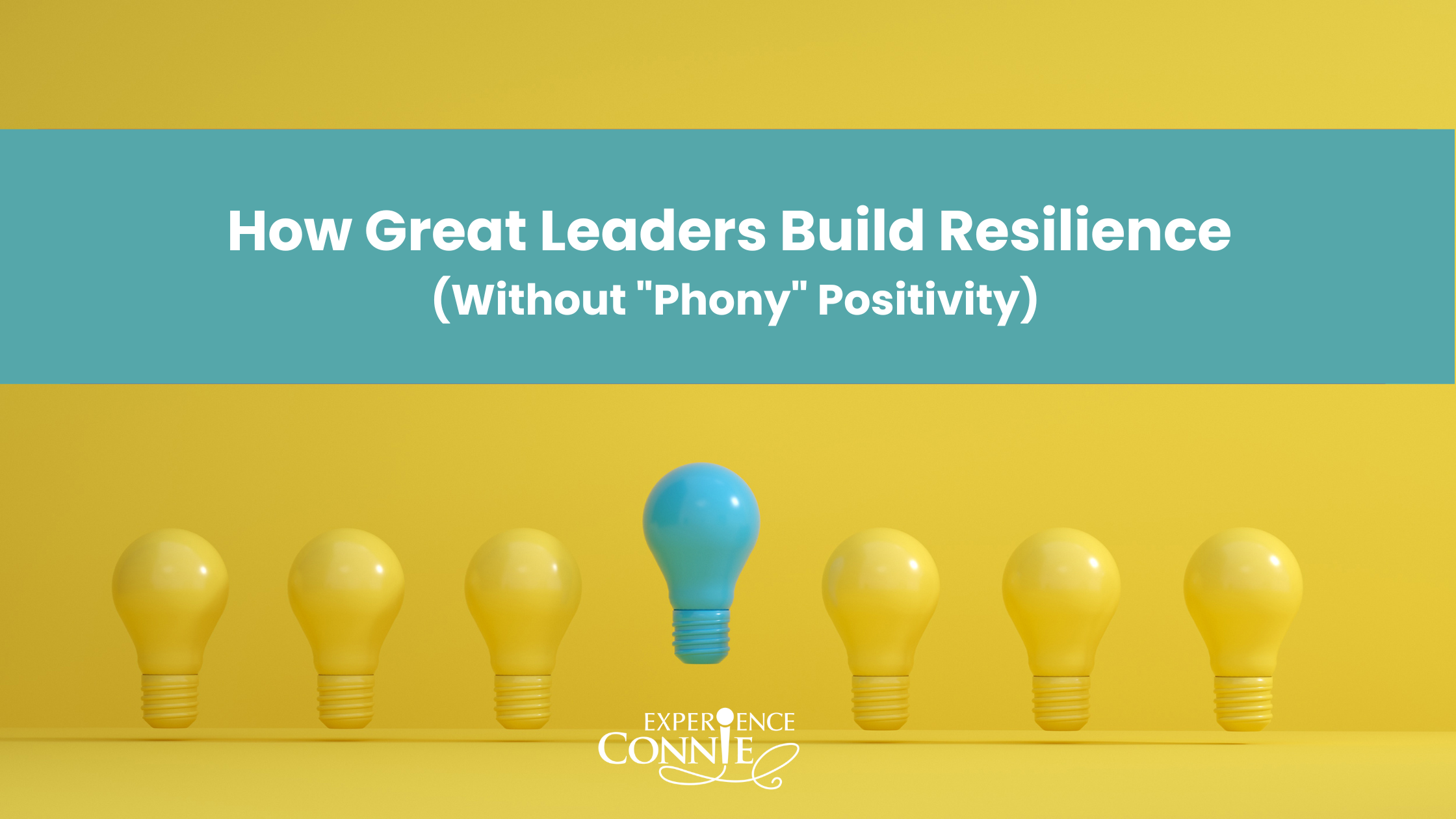 How Great Leaders Build Resilience Without Toxic Positivity